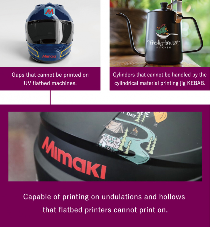 Capable of printing on undulations and hollows that flatbed printers cannot print on.